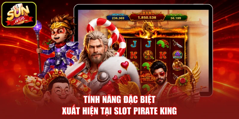 Tính năng đặc biệt xuất hiện tại slot Pirate King